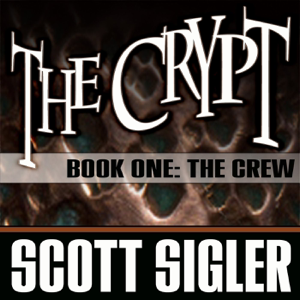 The Crypt Book 01: The Crew by Scott Sigler podcast