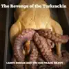 The Revenge of the Turkraken album lyrics, reviews, download