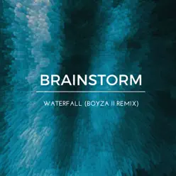 Waterfall (Boyza II Remix) - Single - Brainstorm
