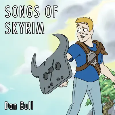 Songs of Skyrim - Dan Bull Songs of Skyrim - Dan Bull