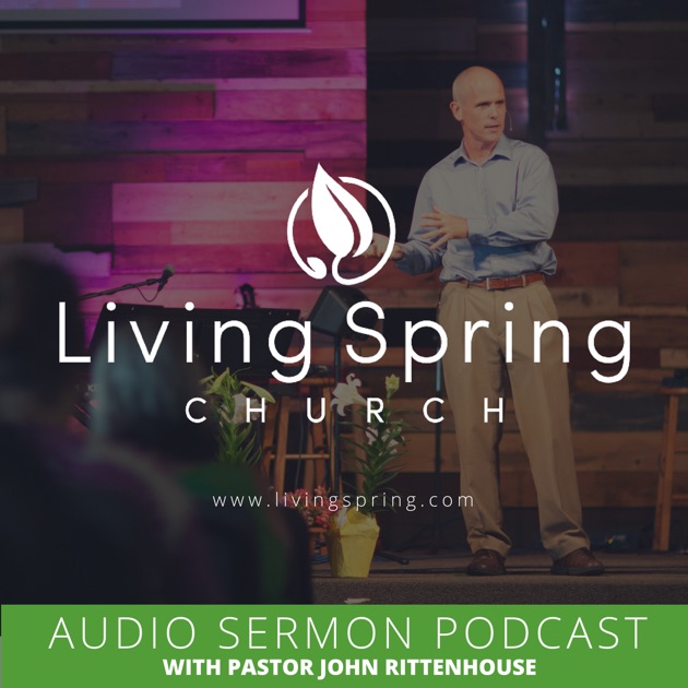 Living Spring Podcast by Living Spring Church on Apple Podcasts