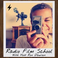 Radio Film School: Stories About Filmmaking, Creative Arts & Pursuing Your Passion podcast