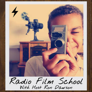 Radio Film School: Stories About Filmmaking, Creative Arts & Pursuing Your Passion podcast