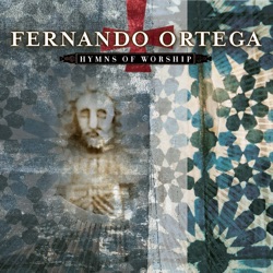 Fernando Ortega - I Will Sing of My Redeemer