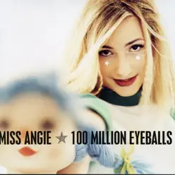 100 Million Eyeballs - Miss Angie