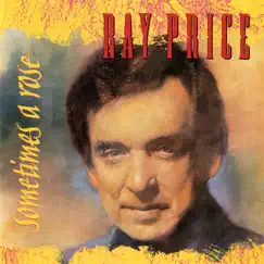 Sometimes a Rose by Ray Price album reviews, ratings, credits