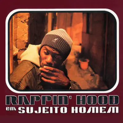 Sujeito Homem - Rappin Hood Sujeito Homem - Rappin Hood
