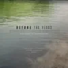 Before the Flood (Music from the Motion Picture) album lyrics, reviews, download