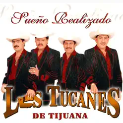 Sueño Realizado - Los Tucanes de Tijuana