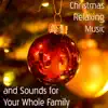 Christmas Relaxing Music and Sounds for Your Whole Family: Festive Carol Singing, Happy for Birth of Jesus, Happy Children album lyrics, reviews, download