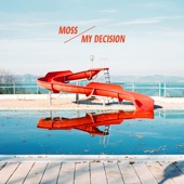 Moss - My Decision
