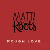 Rough Love - Single album lyrics, reviews, download