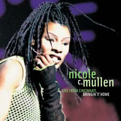 Live from Cincinnati, Bringin' It Home - Nicole C. Mullen