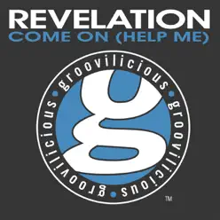 Come On (Help Me) - Single - Revelation Come On (Help Me) - Single - Revelation