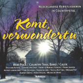 Komt, Verwondert U: Nederlandse Kerstliederen in Country stijl - Wim Pols, Country Trail Band & Calyx