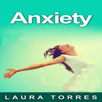 Laura Torres - Anxiety (Unabridged) artwork