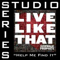 Help Me Find It (Studio Series Performance Track) - EP - Sidewalk Prophets