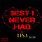 Best I Never Had (feat. J30) - Tisa lyrics