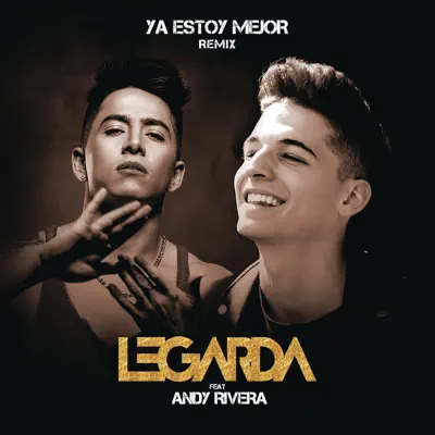 Ya Estoy Mejor (Remix) [feat. Andy Rivera] - Single - Legarda
