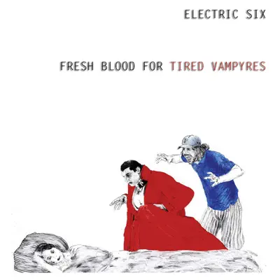 Fresh Blood for Tired Vampyres - Electric Six