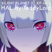SILENT PLANET 2 EP vol.3 HAL by TeddyLoid - EP artwork