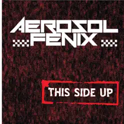 This Side Up - Aerosol Fénix