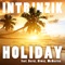Holiday (feat. McNastee, Hiway & Bernz) - Intrinzik lyrics