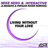 Stream & download Living Without Your Love (A-Massive & Persian Raver Remixes) - EP