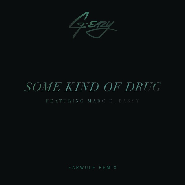 G-Eazy & Kehlani Some Kind of Drug (feat. Marc E. Bassy) [Earwulf Remix] - Single Album Cover