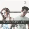 Stream & download Never Coming Home feat KINLEY (Adam K & Soha Remix) - Single