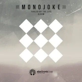 Fooled by the Life by Monojoke album reviews, ratings, credits