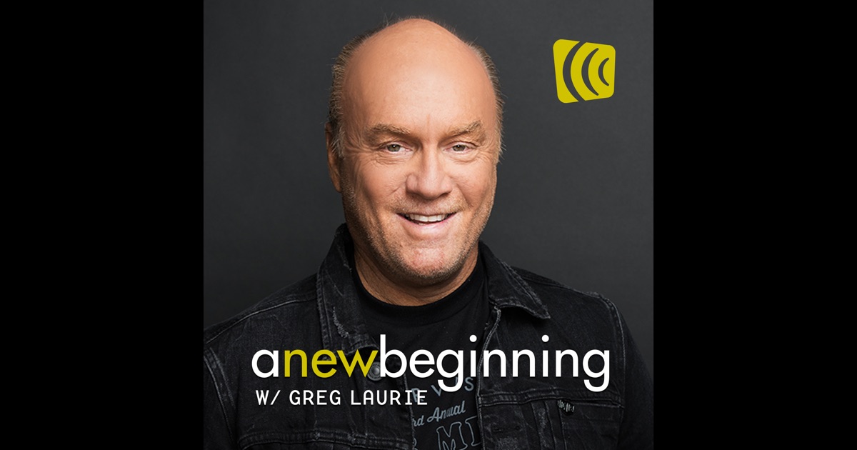 A New Beginning with Greg Laurie by Greg Laurie on iTunes