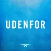 Udenfor (feat. Benny Jamz, Gilli & MellemFingaMuzik) - Single album lyrics, reviews, download
