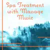 Spa Treatment with Massage Music: Hot Stones and Sauna Moment, Anxiety Cure and Anti Depression Sounds album lyrics, reviews, download