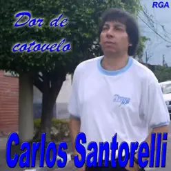 Dor de Cotovelo - Carlos Santorelli