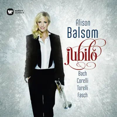 Jubilo - Fasch, Corelli, Torelli & Bach - Alison Balsom