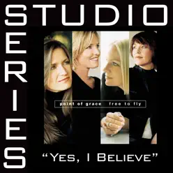 Yes, I Believe (Studio Series Performance Tracks) - EP - Point of Grace