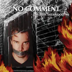 No Comment - Billy Sherwood No Comment - Billy Sherwood