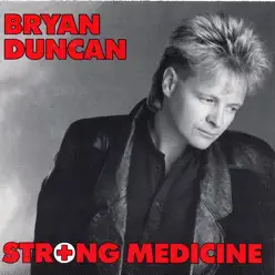 Strong Medicine - Bryan Duncan