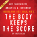Instaread - The Body Keeps the Score: Brain, Mind, and Body in the Healing of Trauma by Bessel van der Kolk, MD Key Takeaways, Analysis & Review (Unabridged)