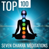 Top 100: Seven Chakra Meditations – The Best Meditation Music Collection, Mystical Journey, Sacred Mantras, Music Therapy artwork