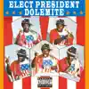 Elect President Dolemite album lyrics, reviews, download