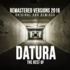 Stream & download The Best Of Datura (2016 Remastered Versions - Original & Remixes)