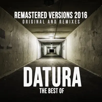 The Best Of Datura (2016 Remastered Versions - Original & Remixes) - Datura