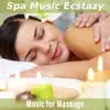 Spa Music Ecstazy: Music for Massage, Tranquility, Serenity Relaxing Spa album lyrics, reviews, download
