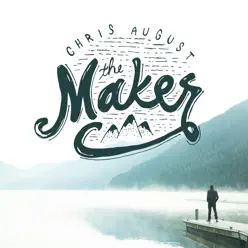 The Maker - Chris August
