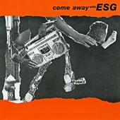 ESG - Come Away