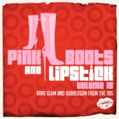 Pink Boots & Lipstick 15 (Rare Glam and Bubblegum from the 70s) artwork