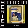 I Am (Studio Series Performance Track) - EP, 2005