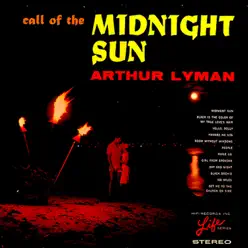Call of the Midnight Sun - Arthur Lyman Call of the Midnight Sun - Arthur Lyman
